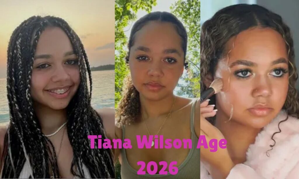 Tiana Wilson Age in 2026